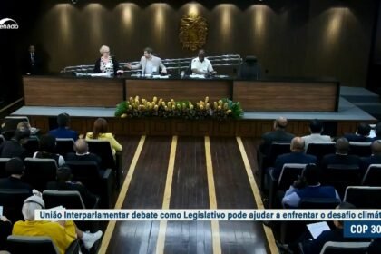 União Interparlamentar oferece contribuições do Legislativo para enfrentar mudanças climáticas — Senado Notícias