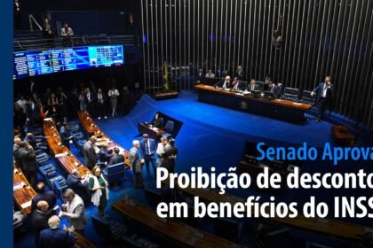 Senado Aprova: proibição de desconto em benefícios do INSS — Senado Notícias