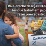 Vale-creche de R$ 600 em MS: auxílio promete aliviar rotina de mães trabalhadoras e ampliar cuidado na primeira infância