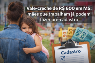 Vale-creche de R$ 600 em MS: auxílio promete aliviar rotina de mães trabalhadoras e ampliar cuidado na primeira infância